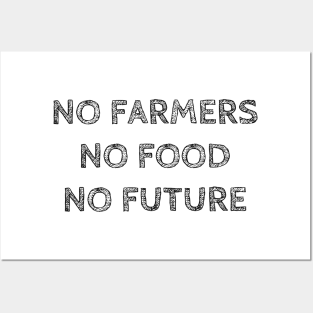 No Farmers No Food No Future Posters and Art